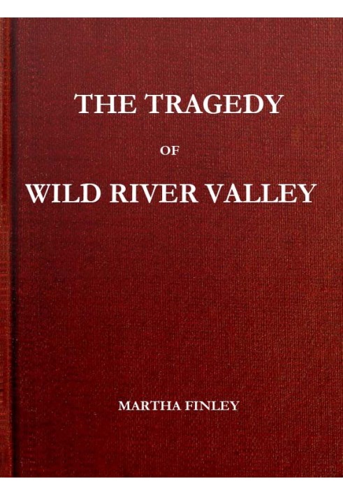 The Tragedy of Wild River Valley