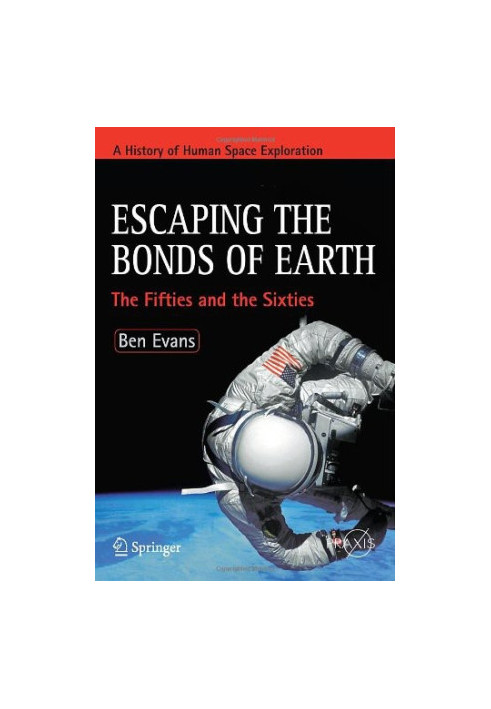 Escaping the Bonds of Earth: The Fifties and the Sixties