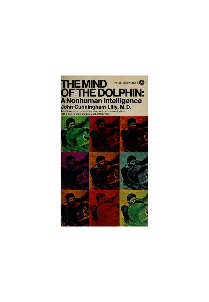 The Mind of the Dolphin: a Nonhuman Intelligence