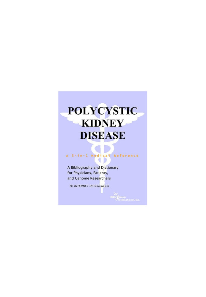 Polycystic Kidney Disease - A Bibliography and Dictionary for Physicians, Patients, and Genome Researchers