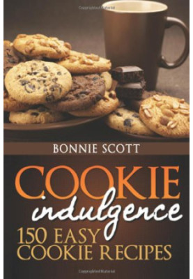Cookie Indulgence: 150 Easy Cookie Recipes