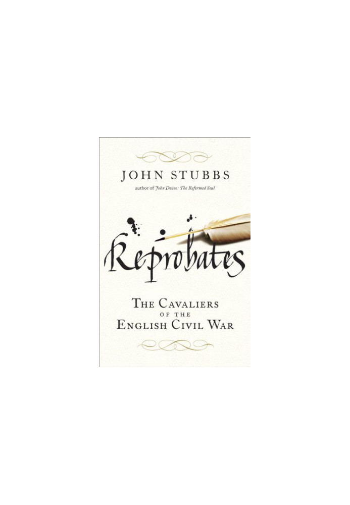 Reprobates : the cavaliers of the English Civil War