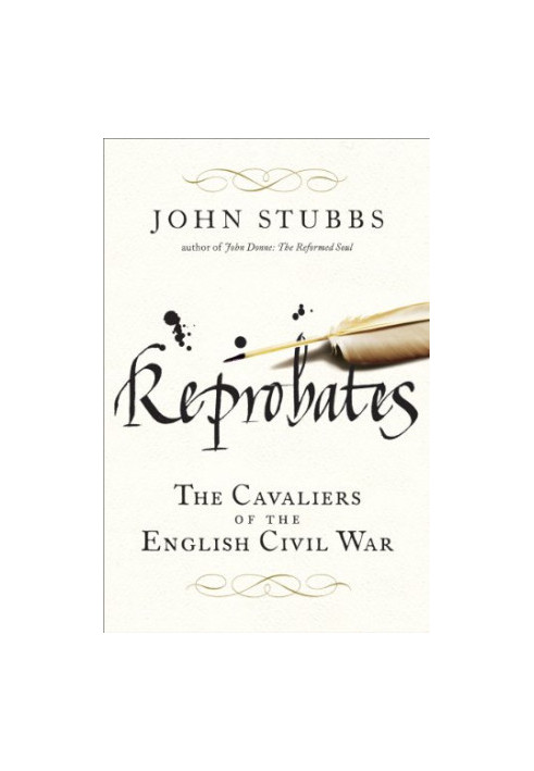 Reprobates : the cavaliers of the English Civil War
