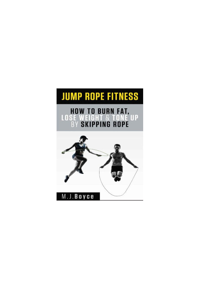 Jump Rope Fitness - How to Burn Fat, Lose Weight & Tone Up by Skipping Rope