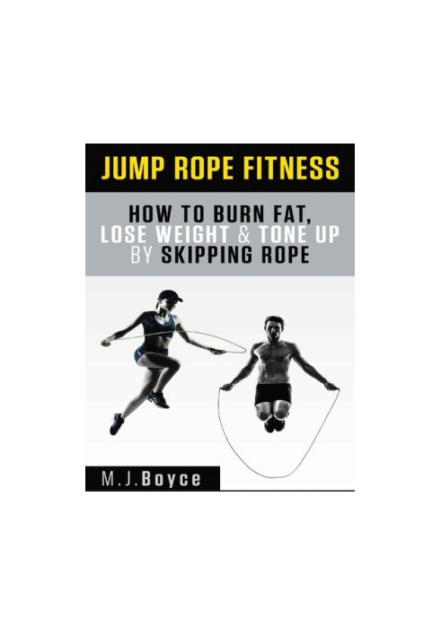 Jump Rope Fitness - How to Burn Fat, Lose Weight & Tone Up by Skipping Rope