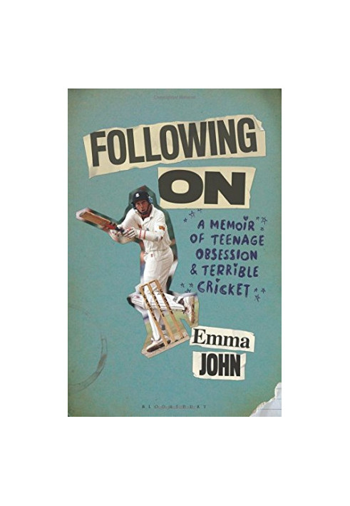 Following on : a memoir of teenage obsession and terrible cricket