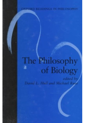 The Philosophy of Biology (Oxford Readings in Philosophy)