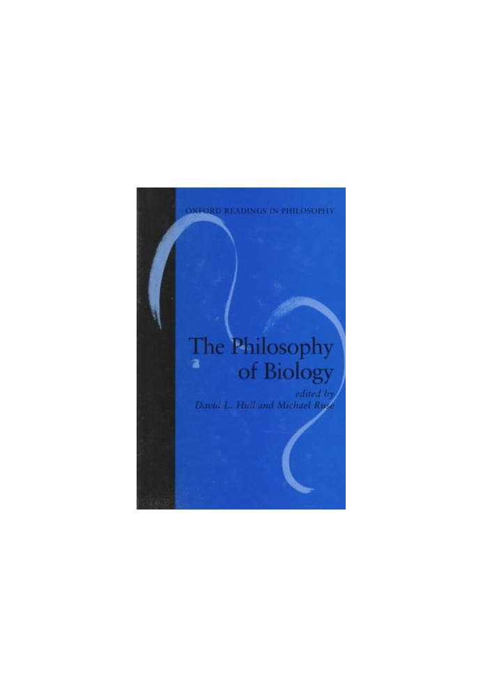 The Philosophy of Biology (Oxford Readings in Philosophy)