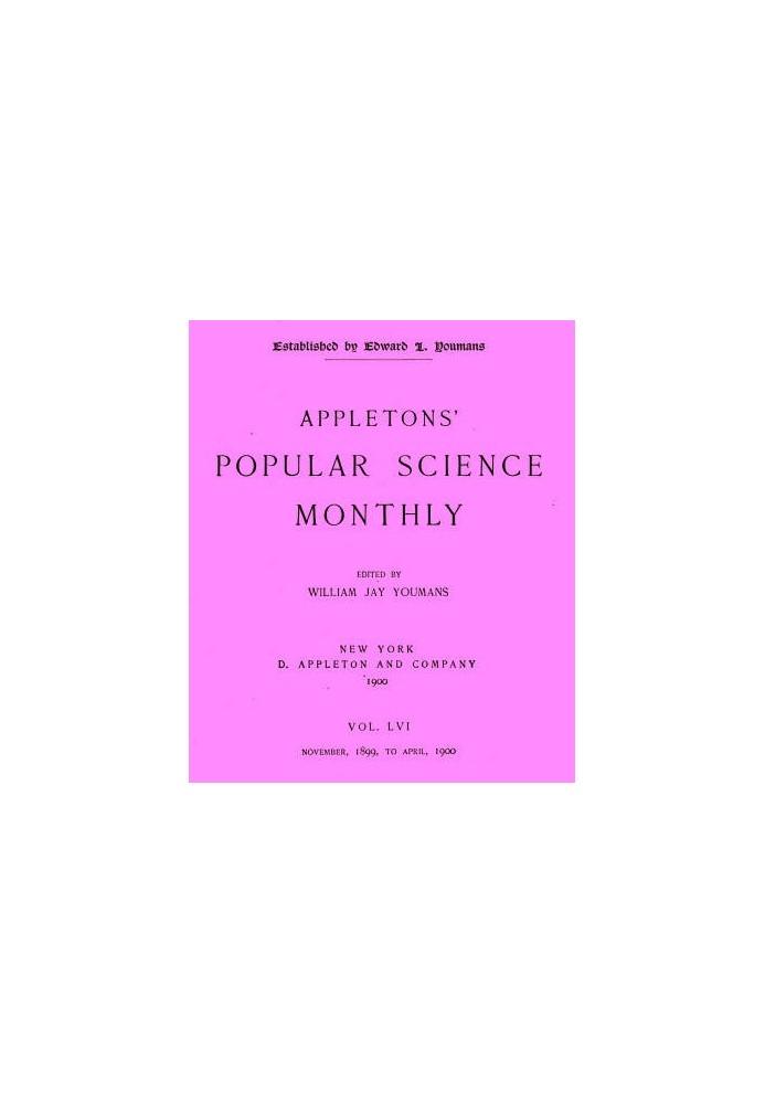 Appletons' Popular Science Monthly, березень 1900 Том. 56, листопад 1899 по квітень 1900