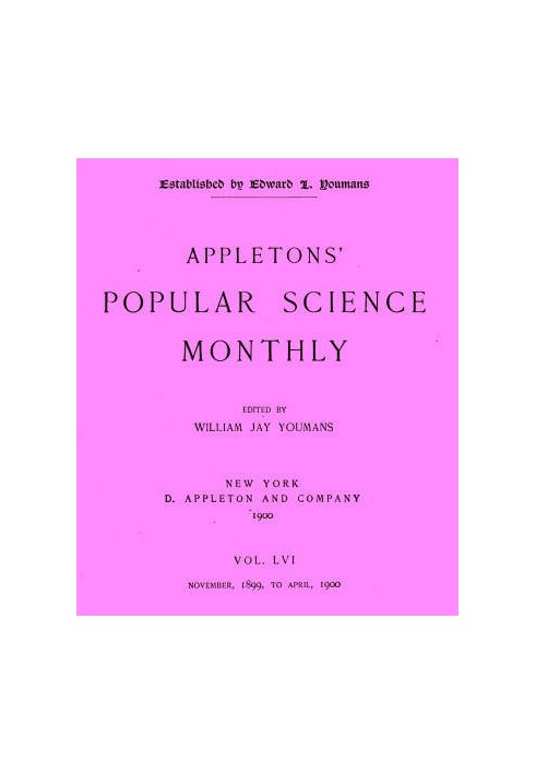 Appletons' Popular Science Monthly, березень 1900 Том. 56, листопад 1899 по квітень 1900