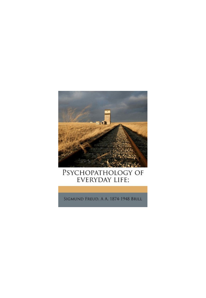 The Psychopathology of Everyday Life