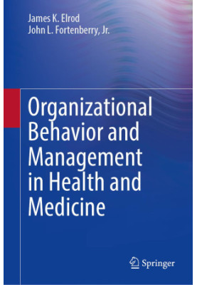 Organizational Behavior and Management in Health and Medicine
