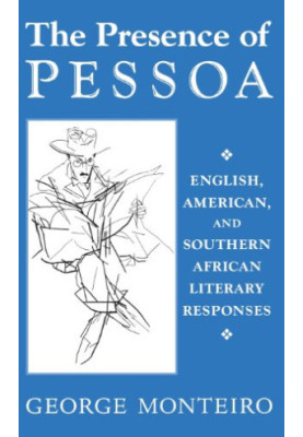The presence of Pessoa : English, American, and Southern African literary responses