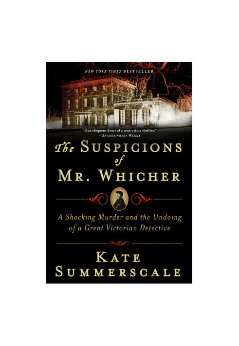 The Suspicions of Mr. Whicher: A Shocking Murder & the Undoing of a Great Victorian Detective