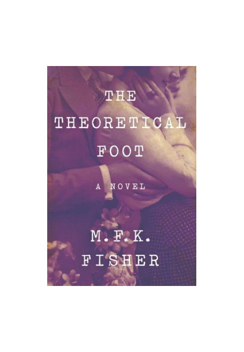 The theoretical foot : a novel