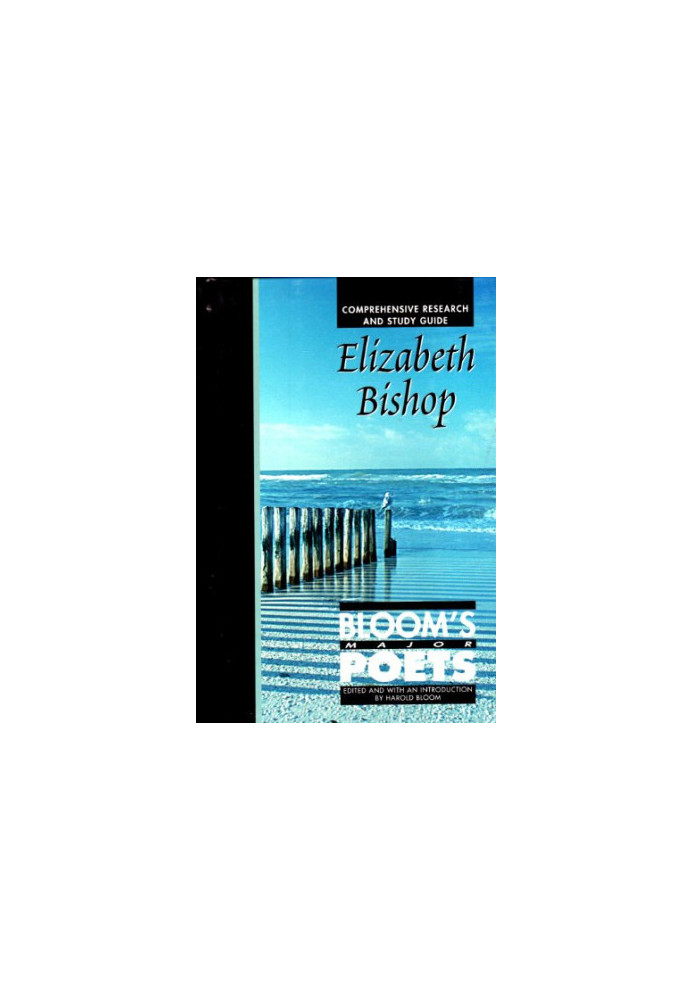 Elizabeth Bishop: Comprehensive Research and Study Guide (Bloom's Major Poets)