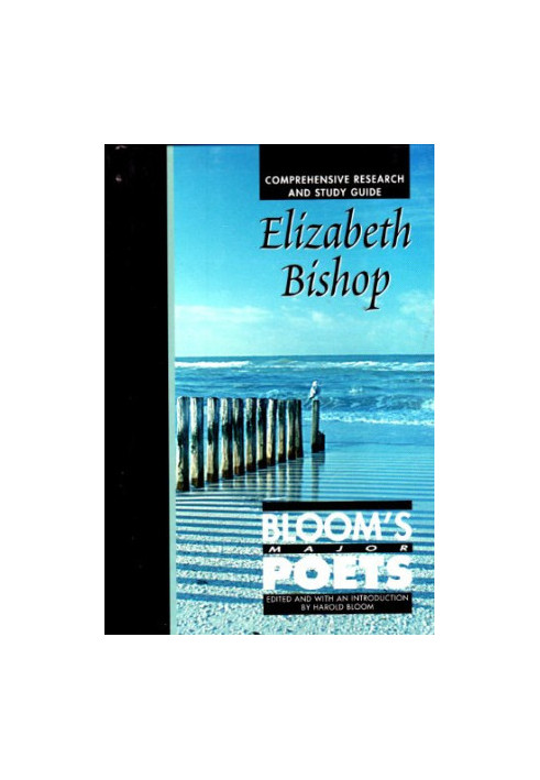 Elizabeth Bishop: Comprehensive Research and Study Guide (Bloom's Major Poets)