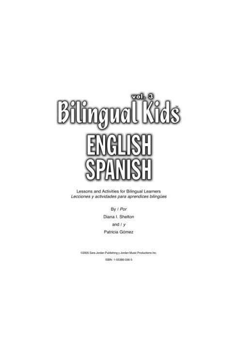 Bilingual kids, English-Spanish. Vol. 3, Lessons and activities for bilingual learners  Lecciones y actividades para aprendic