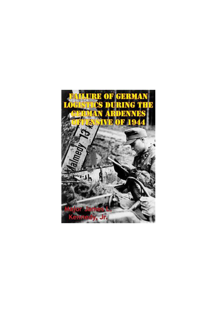 Failure Of German Logistics During The German Ardennes Offensive Of 1944