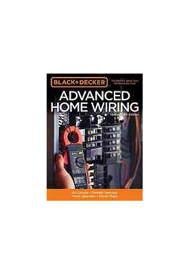 Advanced home wiring : DC circuits, transfer switches, panel upgrades, circuit maps