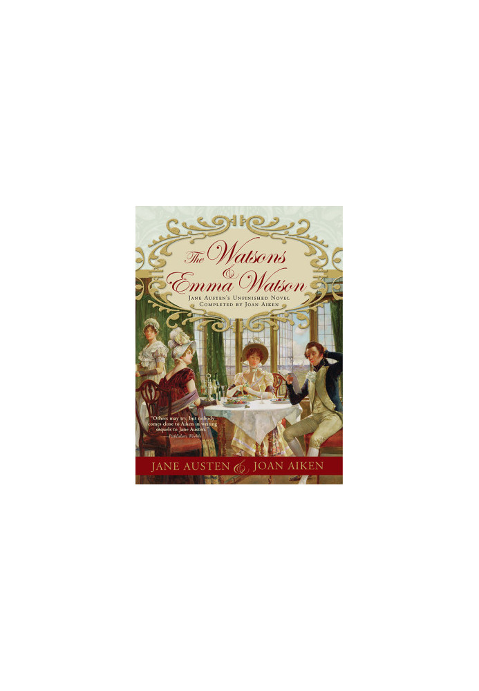 The Watsons and Emma Watson: Jane Austen's Unfinished Novel Completed
