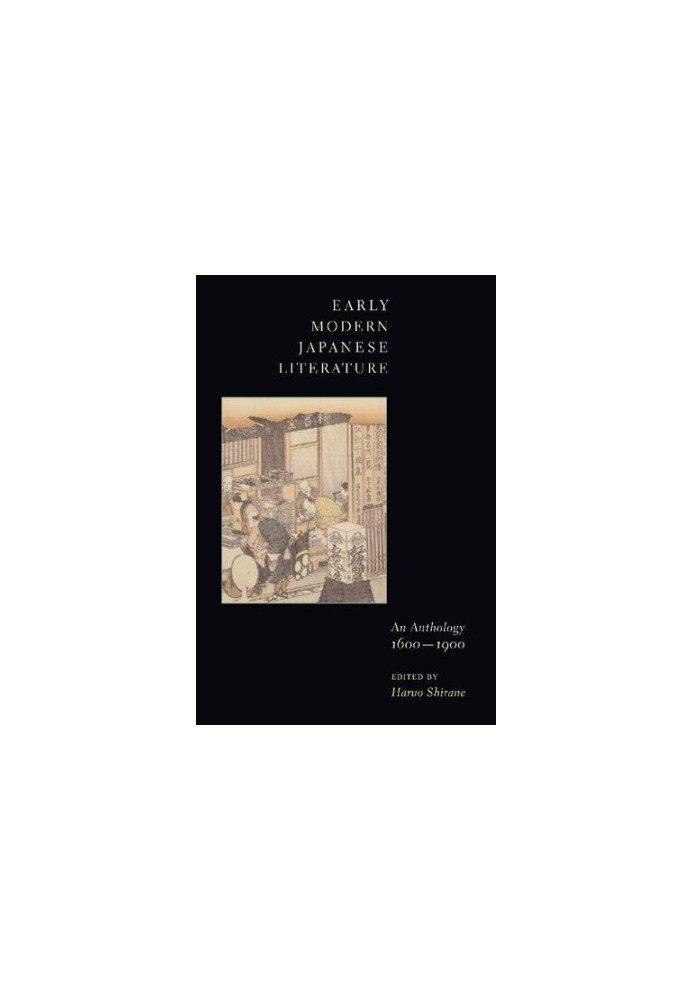 Early Modern Japanese Literature: An Anthology, 1600 - 1900