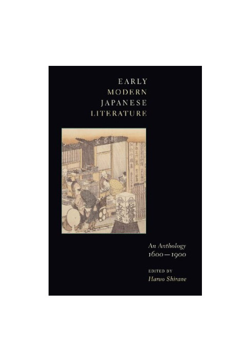 Early Modern Japanese Literature: An Anthology, 1600 - 1900