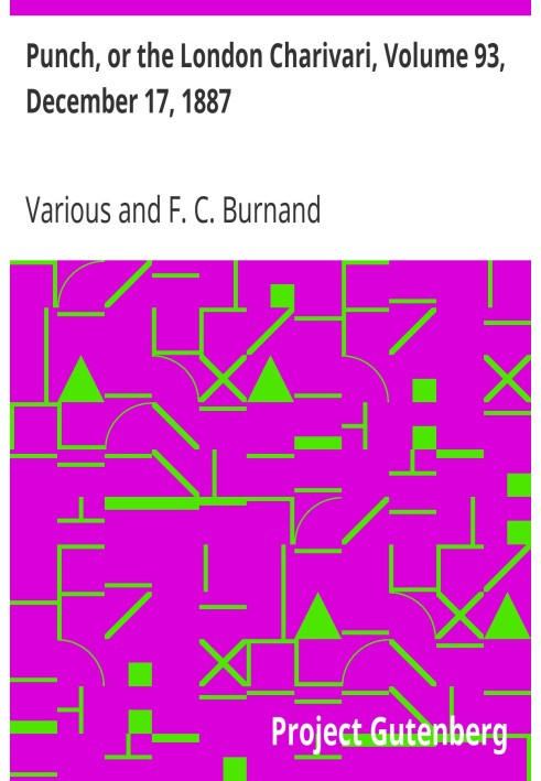 Punch, or the London Charivari, Volume 93, December 17, 1887