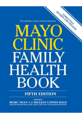 Mayo Clinic Family Health Book, 5th Ed : Completely Revised and Updated