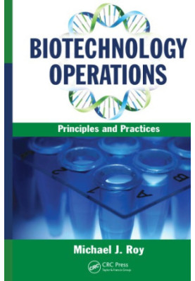 Biotechnology Operations : Principles and Practices