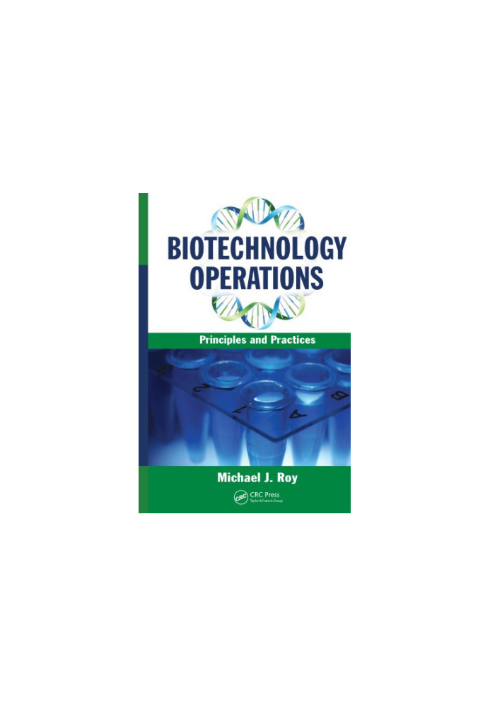 Biotechnology Operations : Principles and Practices
