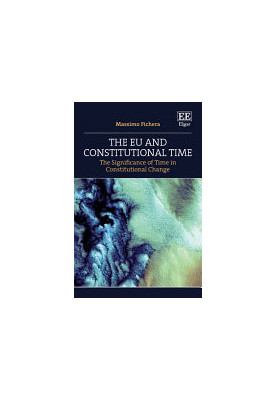 The EU and Constitutional Time: The Significance of Time in Constitutional Change