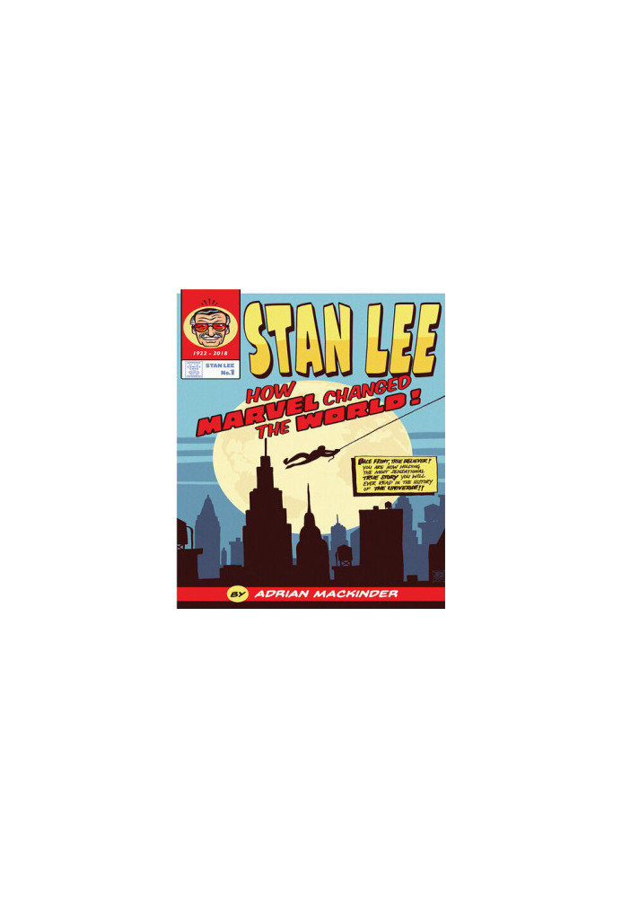 Stan Lee: How Marvel Changed the World