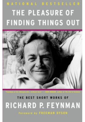The pleasure of finding things out : the best short works of Richard P. Feynman