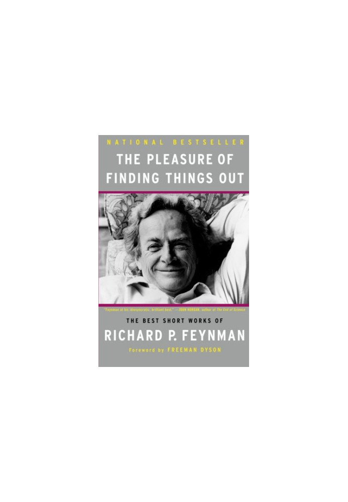 The pleasure of finding things out : the best short works of Richard P. Feynman