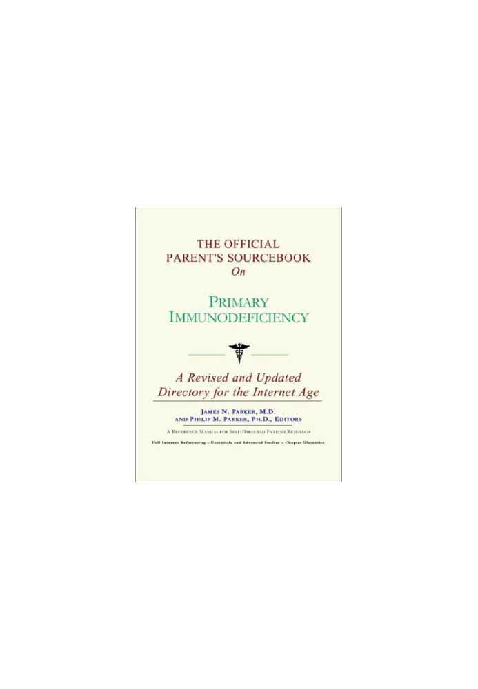 The Official Parent's Sourcebook on Primary Immunodeficiency