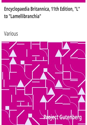 Encyclopaedia Britannica, 11th Edition, "L" to "Lamellibranchia" Volume 16, Slice 1