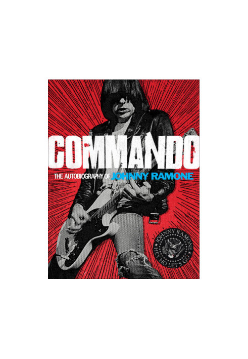 Commando: the autobiography of Johnny Ramone