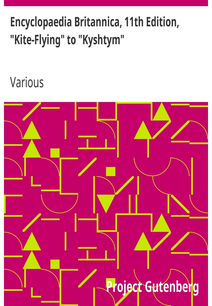 Британська енциклопедія, 11-е видання, «Політ повітряних зміїв» до «Киштим», Том 15, Частина 8