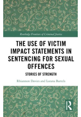 The Use of Victim Impact Statements in Sentencing for Sexual Offences : Stories of Strength