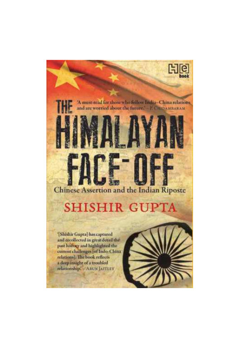 The Himalayan face-off : Chinese assertion and the Indian riposte