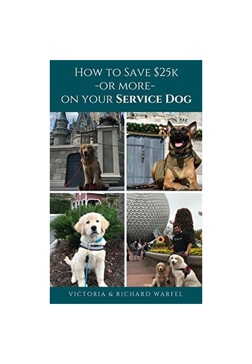 How to Save $25k - or More - on Your Service Dog: How to Train Your Service Dog With Dream Dogz