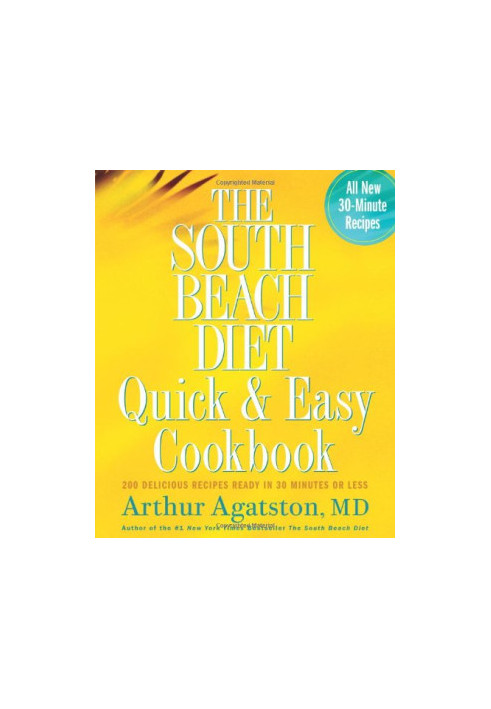 The South Beach diet quick and easy cookbook : 200 delicious recipes ready in 30 minutes or less