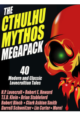 The Cthulhu Mythos Megapack (40 Modern and Classic Lovecraftian Tales)