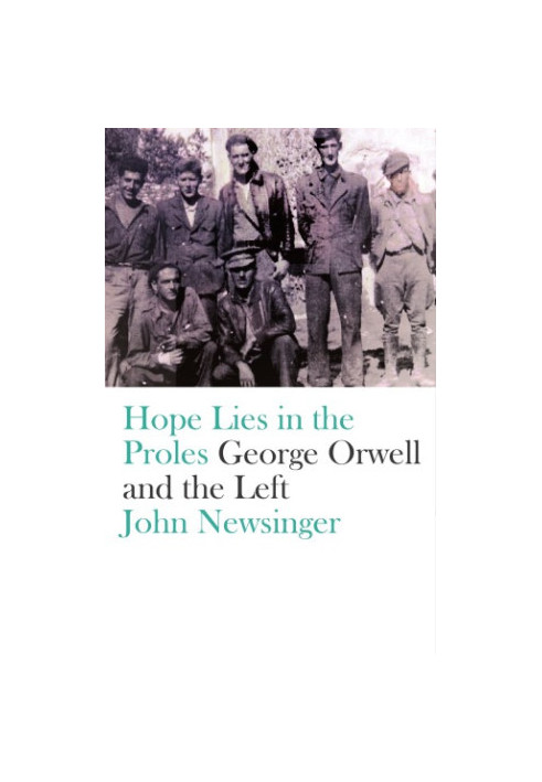 Hope Lies in the Proles: George Orwell and the Left