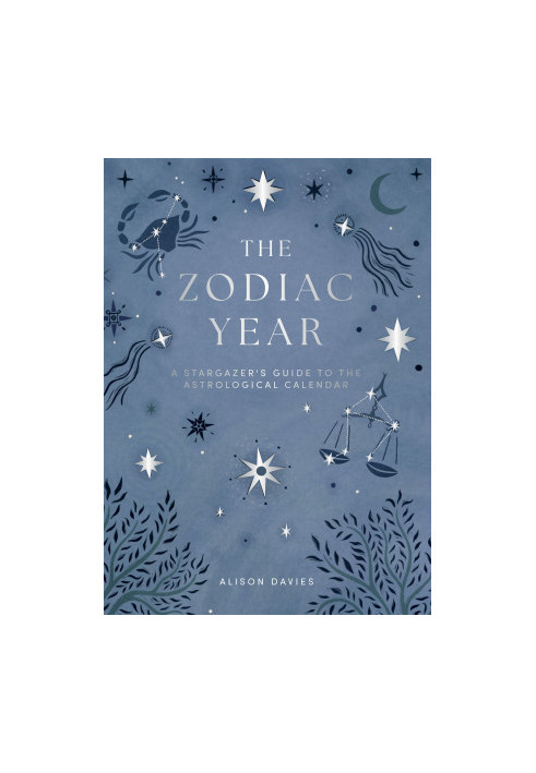 The Zodiac Year: A Stargazer’s Guide to the Astrological Calendar