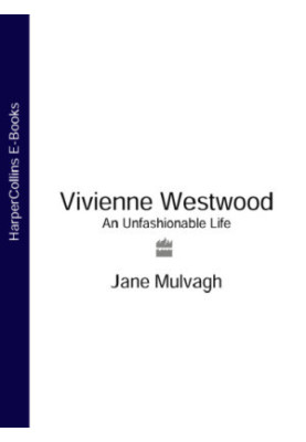 Vivienne Westwood: an unfashionable life