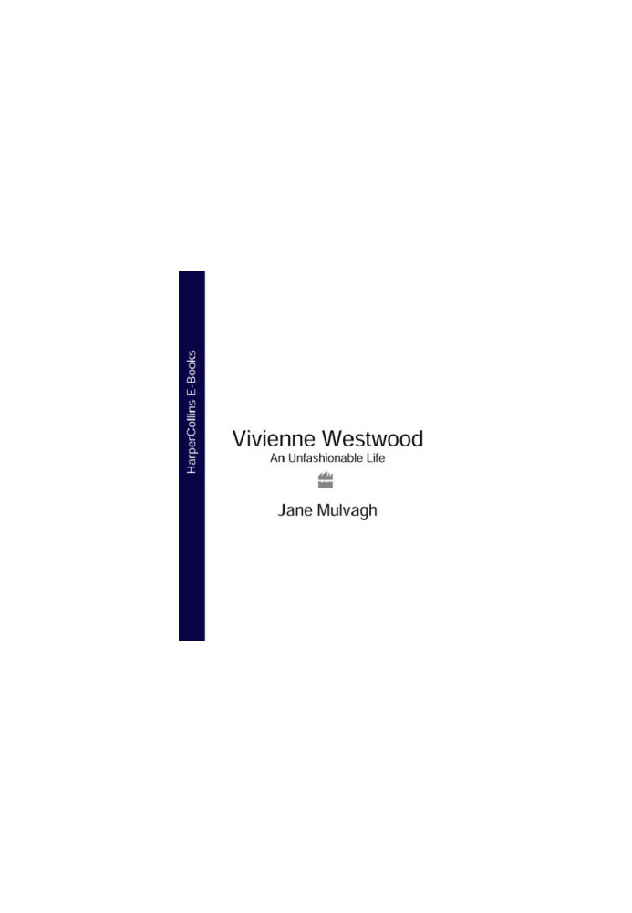 Vivienne Westwood: an unfashionable life