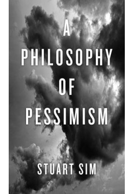 Sim Stuart, A Philosophy of Pessimism