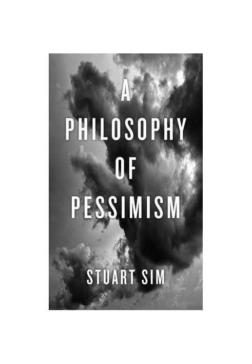 Sim Stuart, A Philosophy of Pessimism